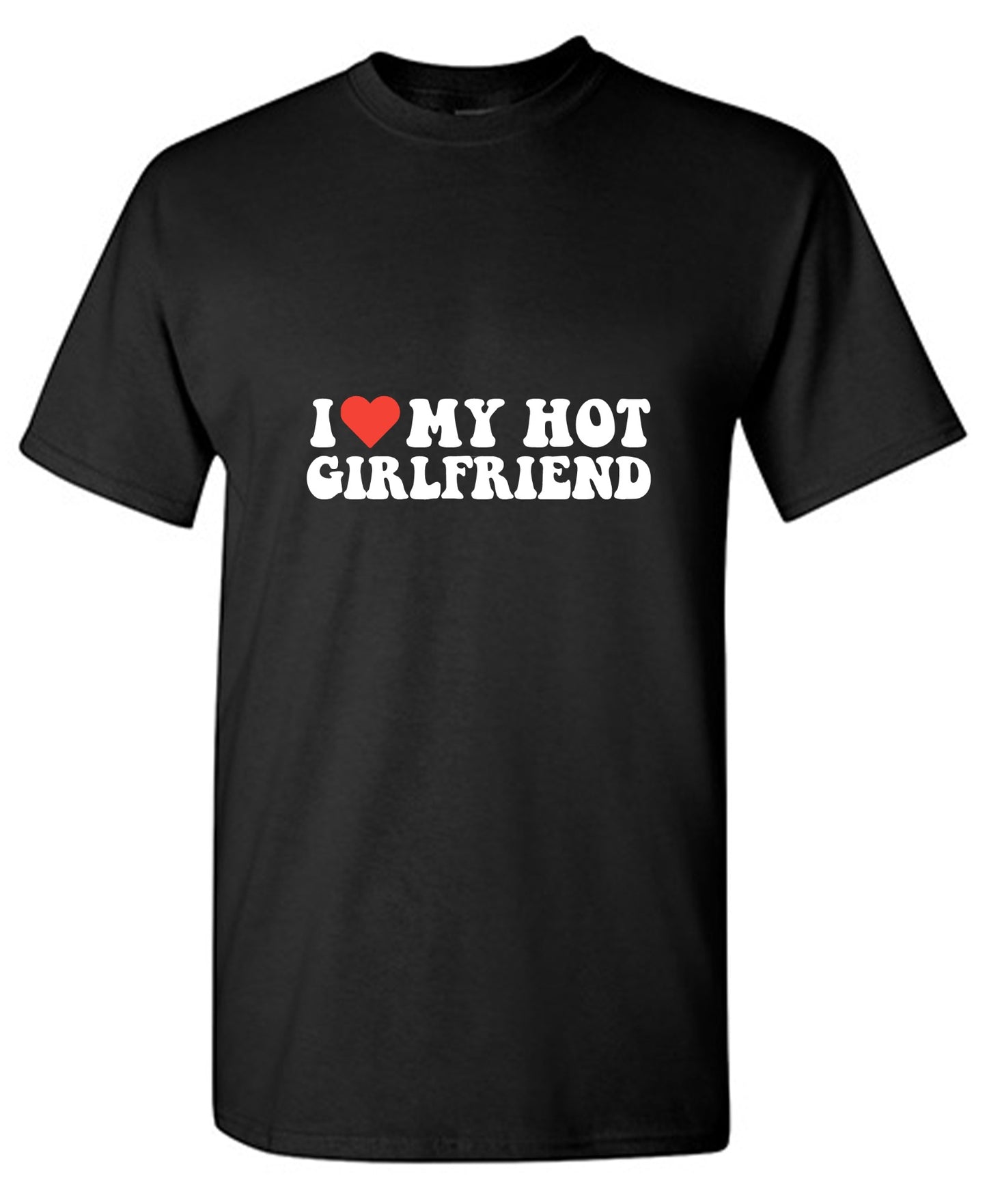 Funny T-Shirts design "I Love My Hot Girlfriend T-Shirt"