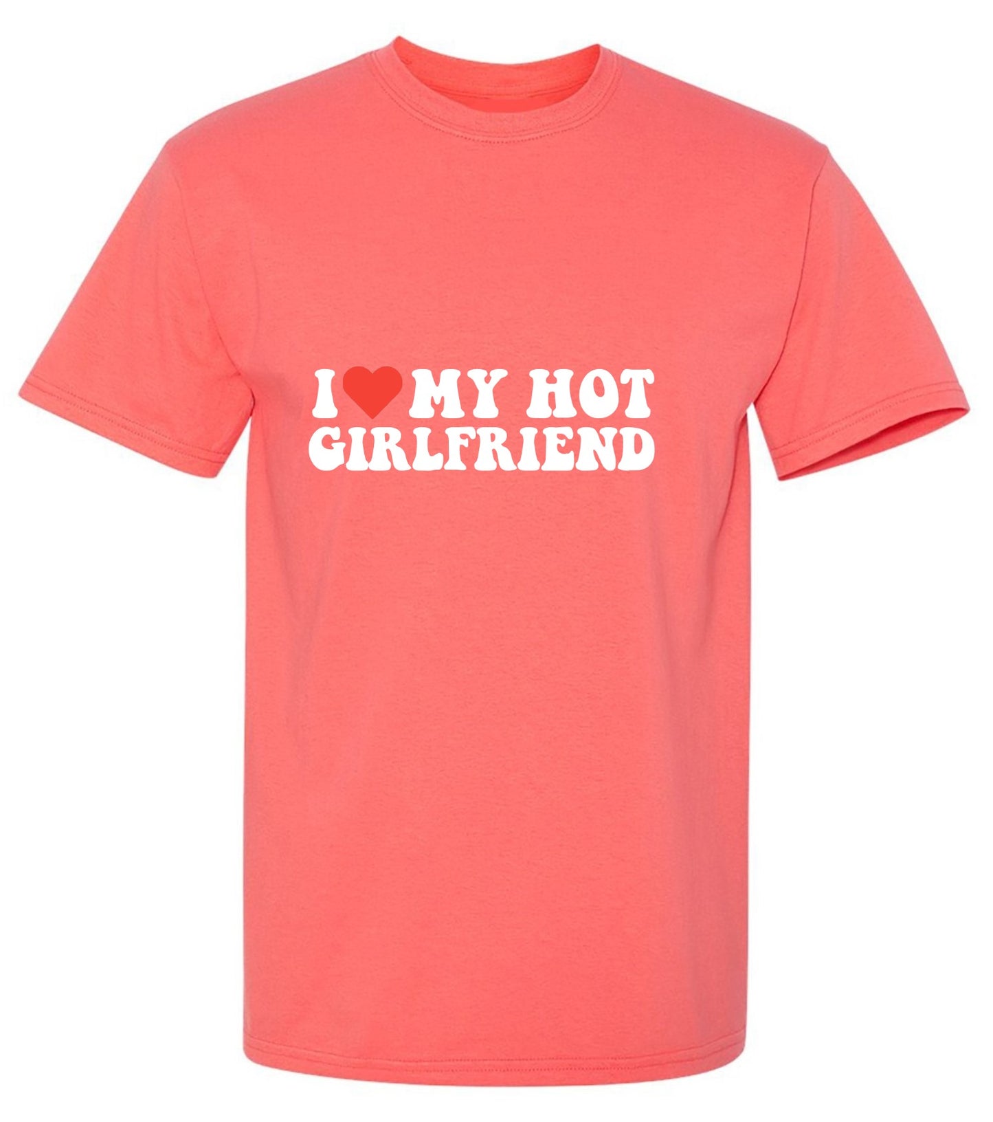Funny T-Shirts design "I Love My Hot Girlfriend T-Shirt"
