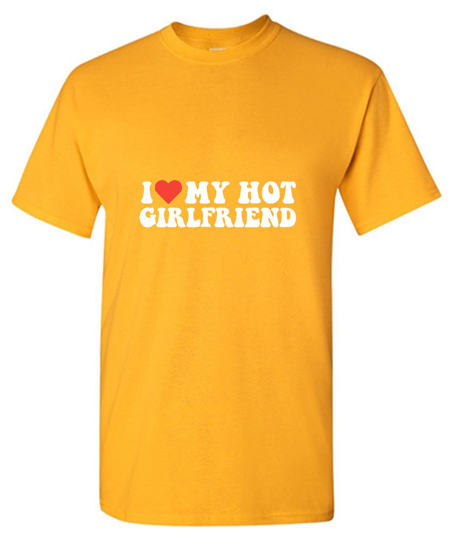 Funny T-Shirts design "I Love My Hot Girlfriend T-Shirt"