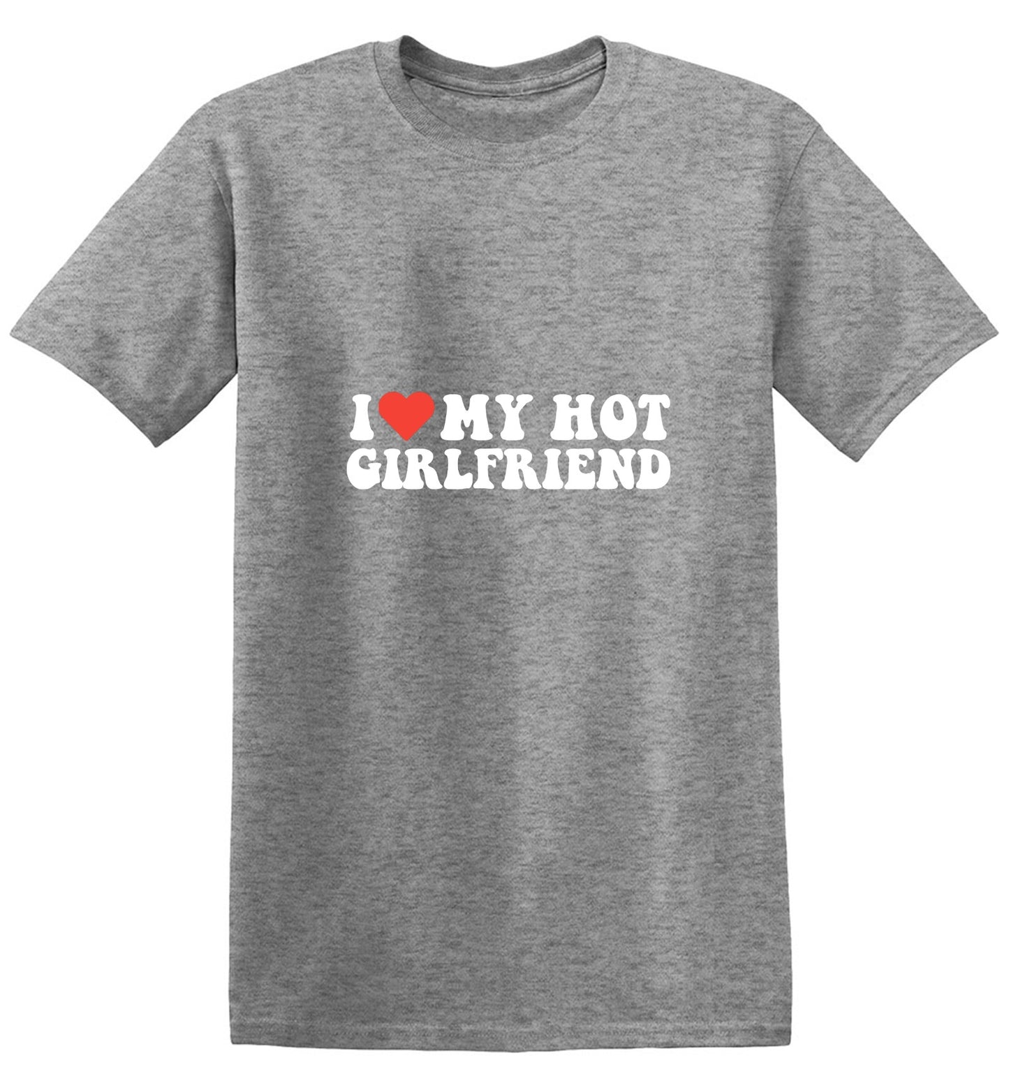 Funny T-Shirts design "I Love My Hot Girlfriend T-Shirt"