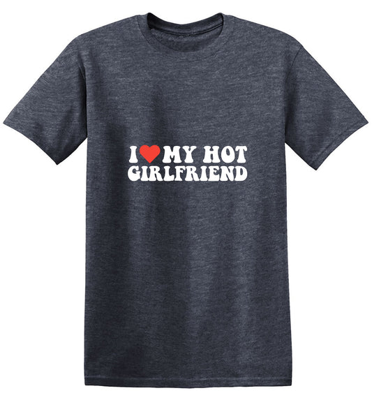 I Love My Hot Girlfriend T-Shirt