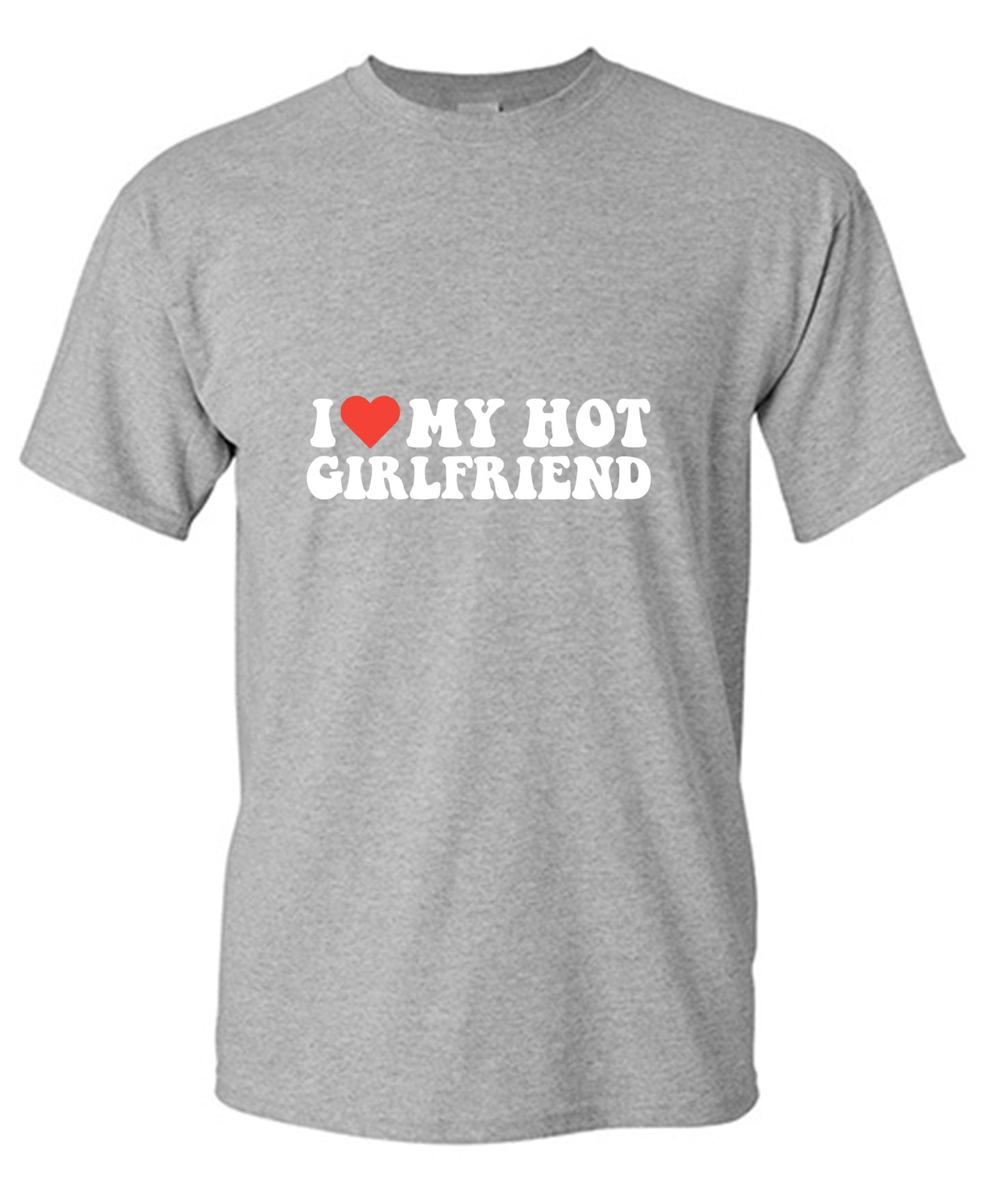 Funny T-Shirts design "I Love My Hot Girlfriend T-Shirt"