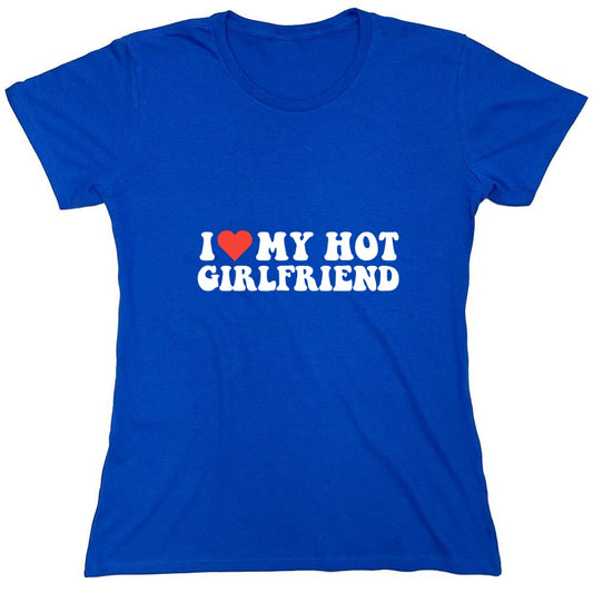 Funny T-Shirts design "I Love My Hot Girlfriend T-Shirt - Womens"
