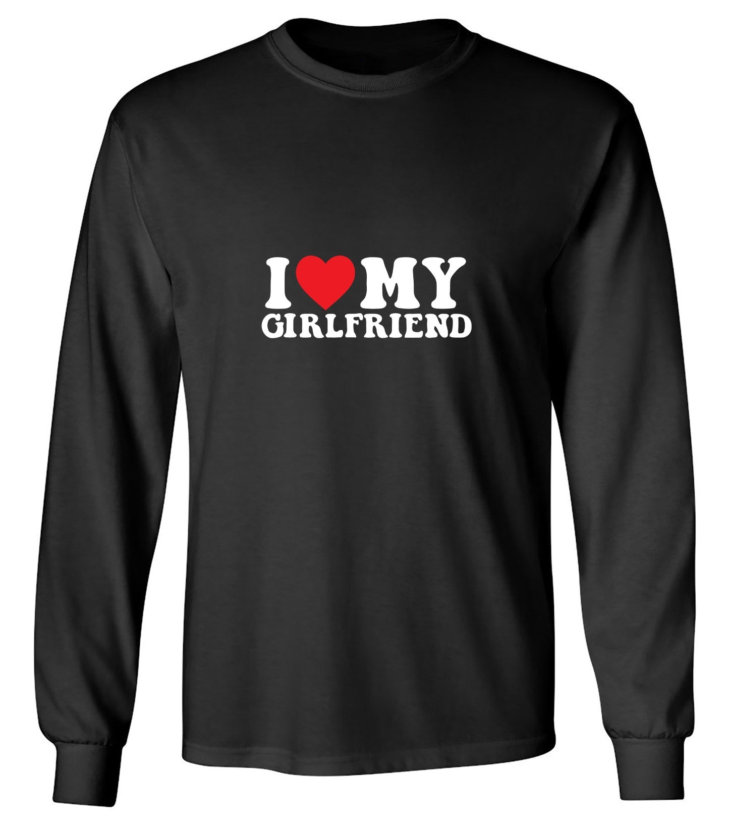 Funny T-Shirts design "I Love My Girlfriend T-Shirt - Long Sleeve"