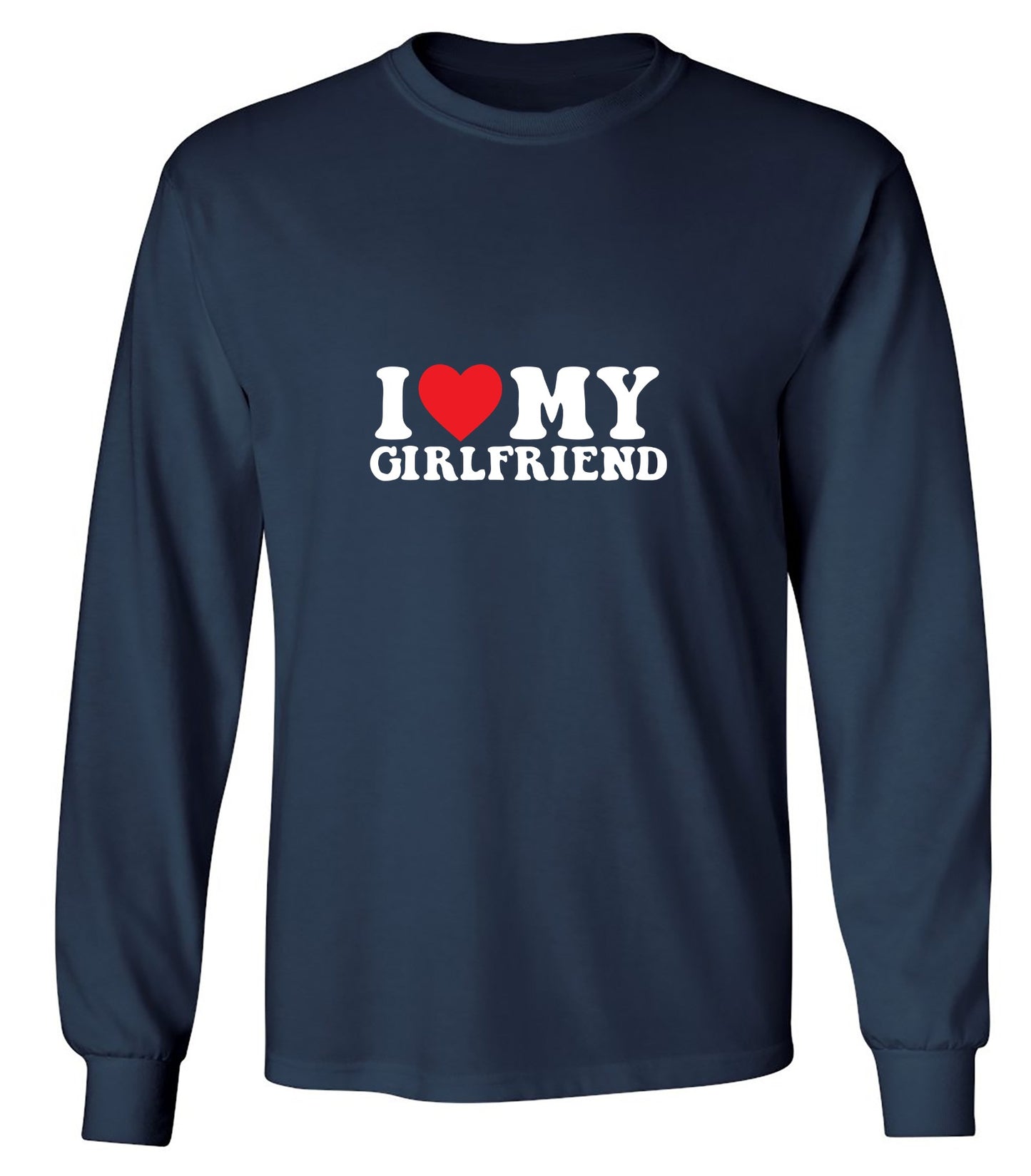 Funny T-Shirts design "I Love My Girlfriend T-Shirt - Long Sleeve"