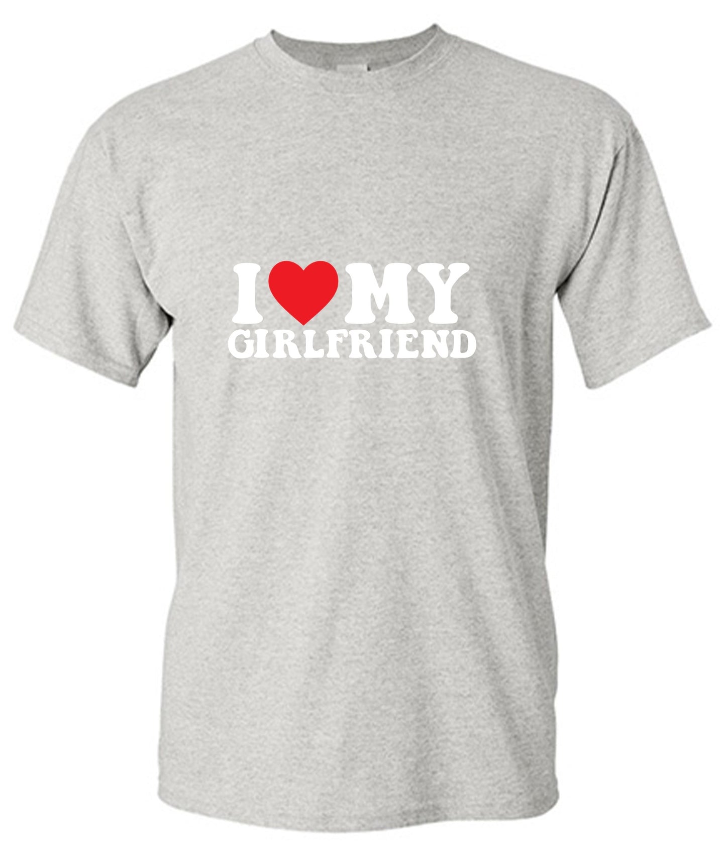 I Love My Girlfriend T-Shirt