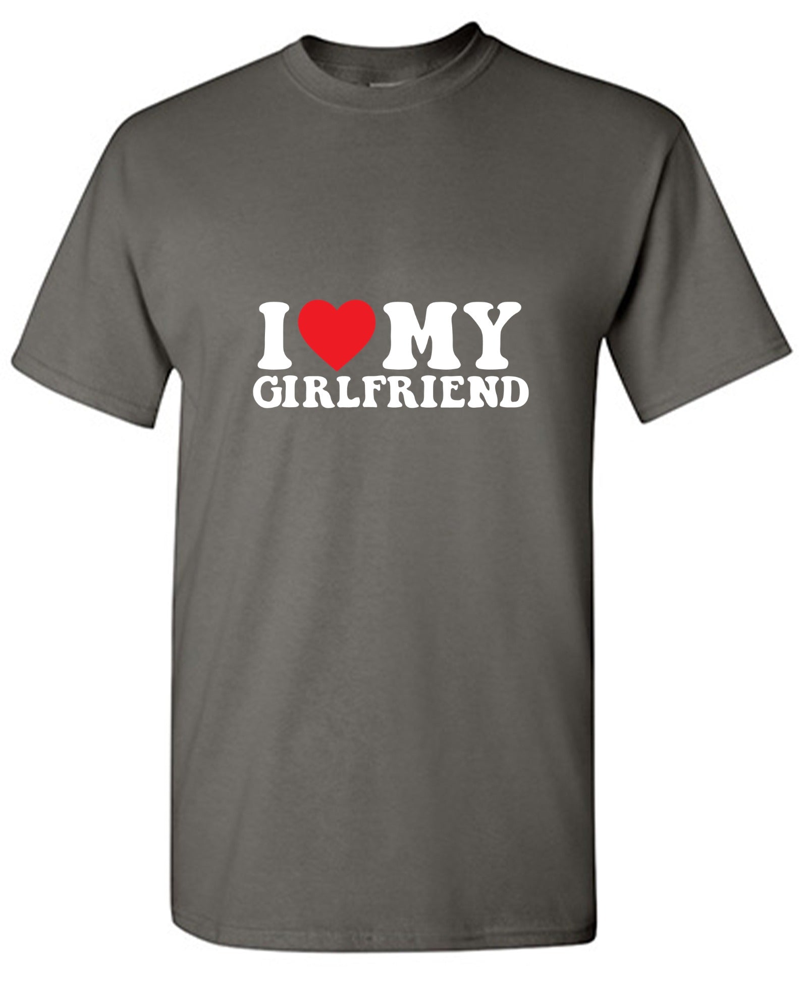I Love My Girlfriend T-Shirt