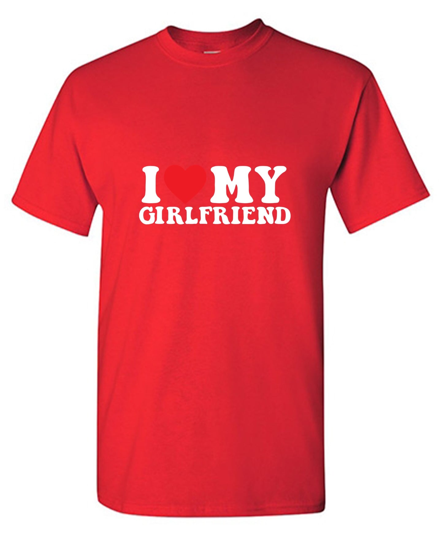 I Love My Girlfriend T-Shirt