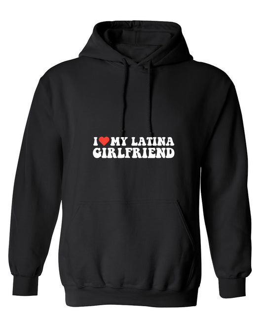 Funny T-Shirts design "I Love My Latina Girlfriend T-Shirt - Hoodie"