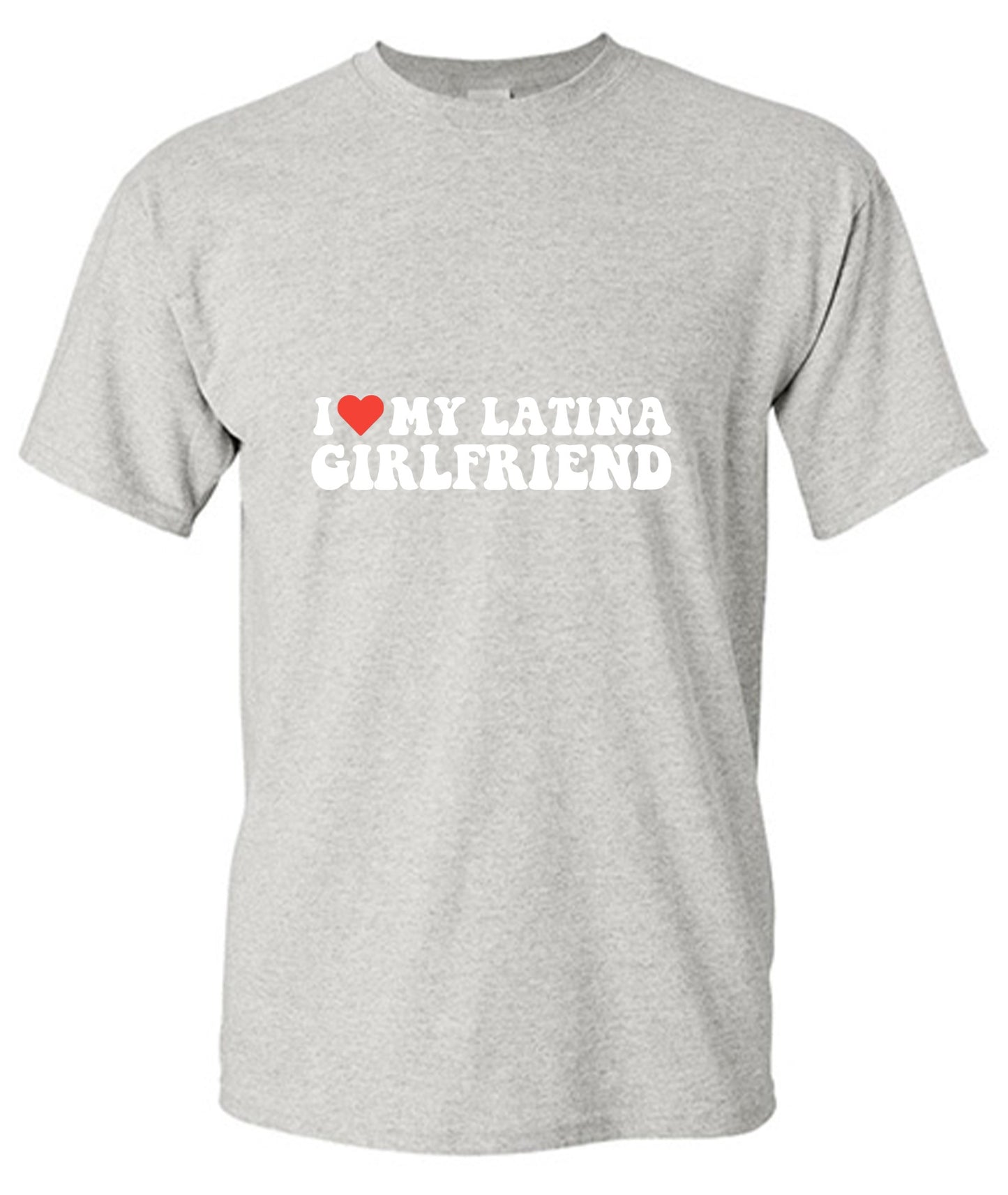 Funny T-Shirts design "I Love My Latina Girlfriend T-Shirt"