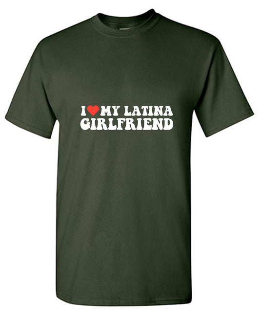 Funny T-Shirts design "I Love My Latina Girlfriend T-Shirt"