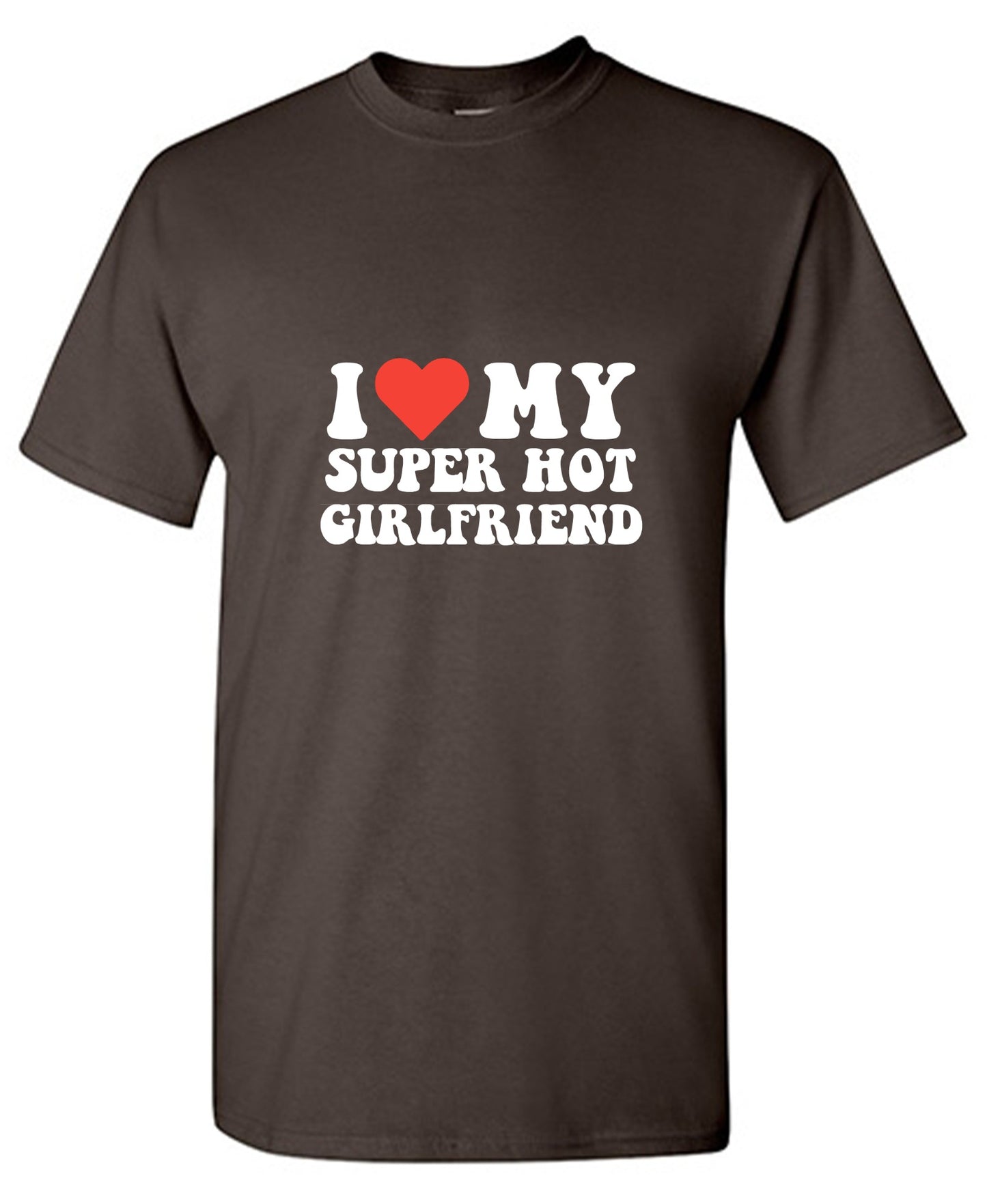 Funny T-Shirts design "I Love My Super Hot Girlfriend T-Shirt"