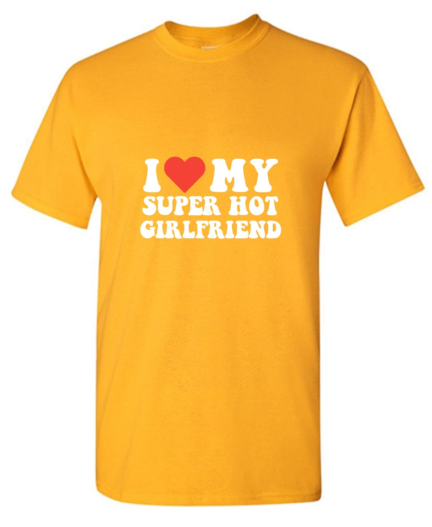 Funny T-Shirts design "I Love My Super Hot Girlfriend T-Shirt"