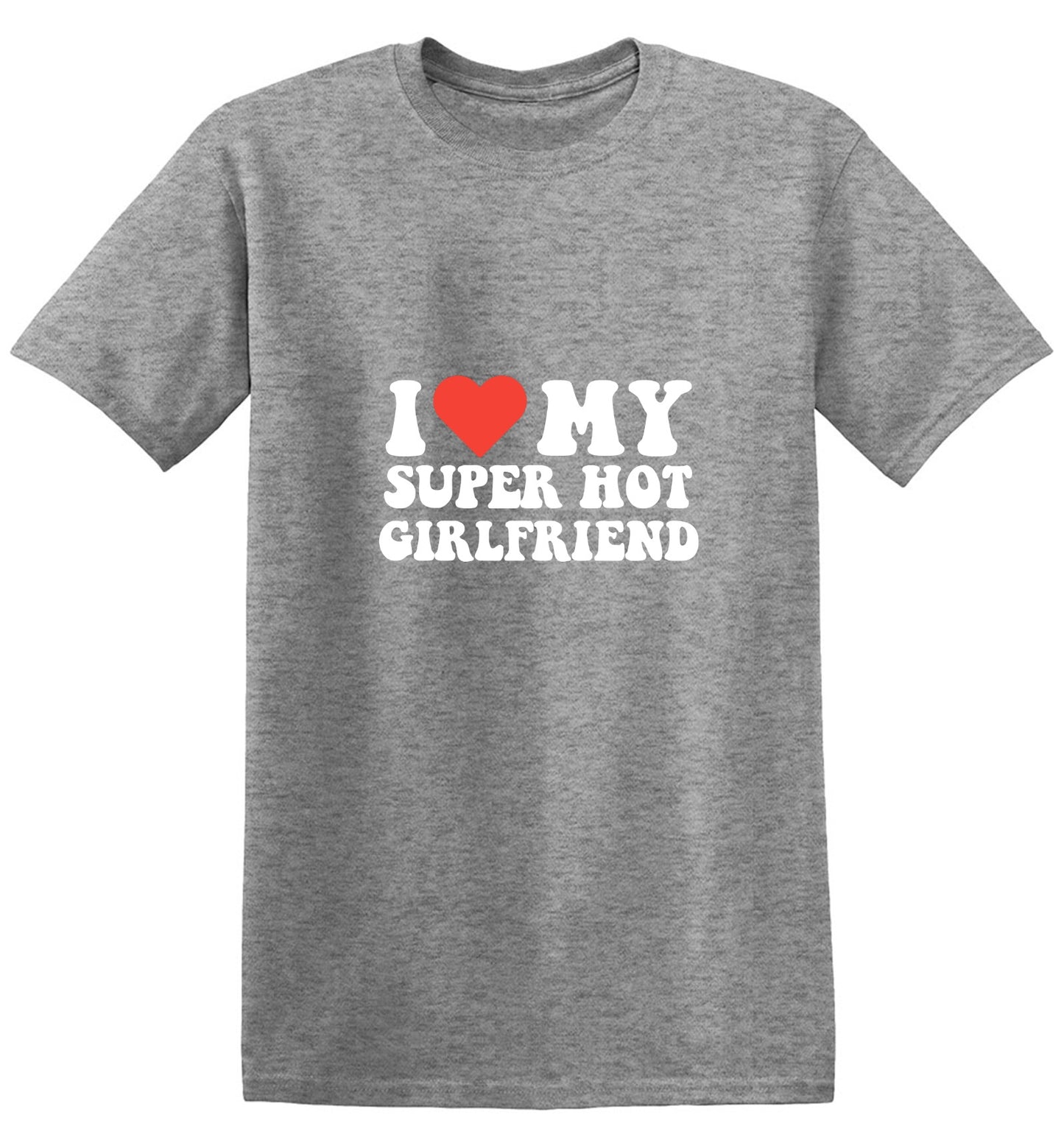 Funny T-Shirts design "I Love My Super Hot Girlfriend T-Shirt"