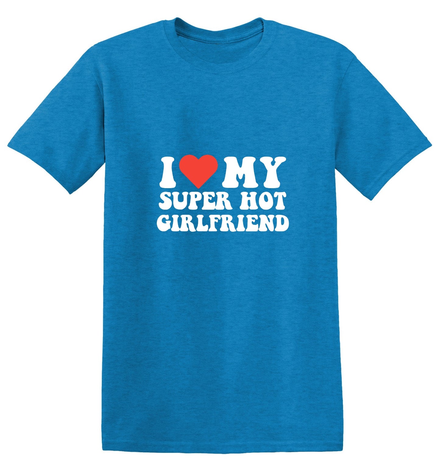 Funny T-Shirts design "I Love My Super Hot Girlfriend T-Shirt"