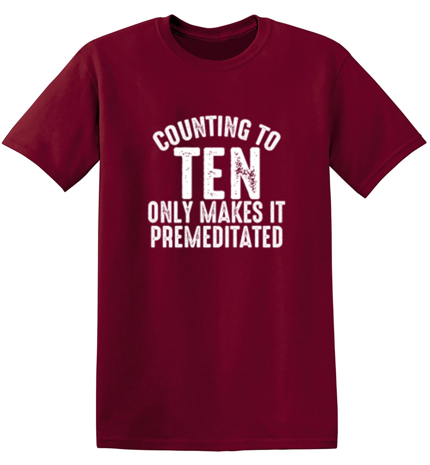 Funny T-Shirts design "Counting To Ten Only Makes It Premeditated T-Shirt"