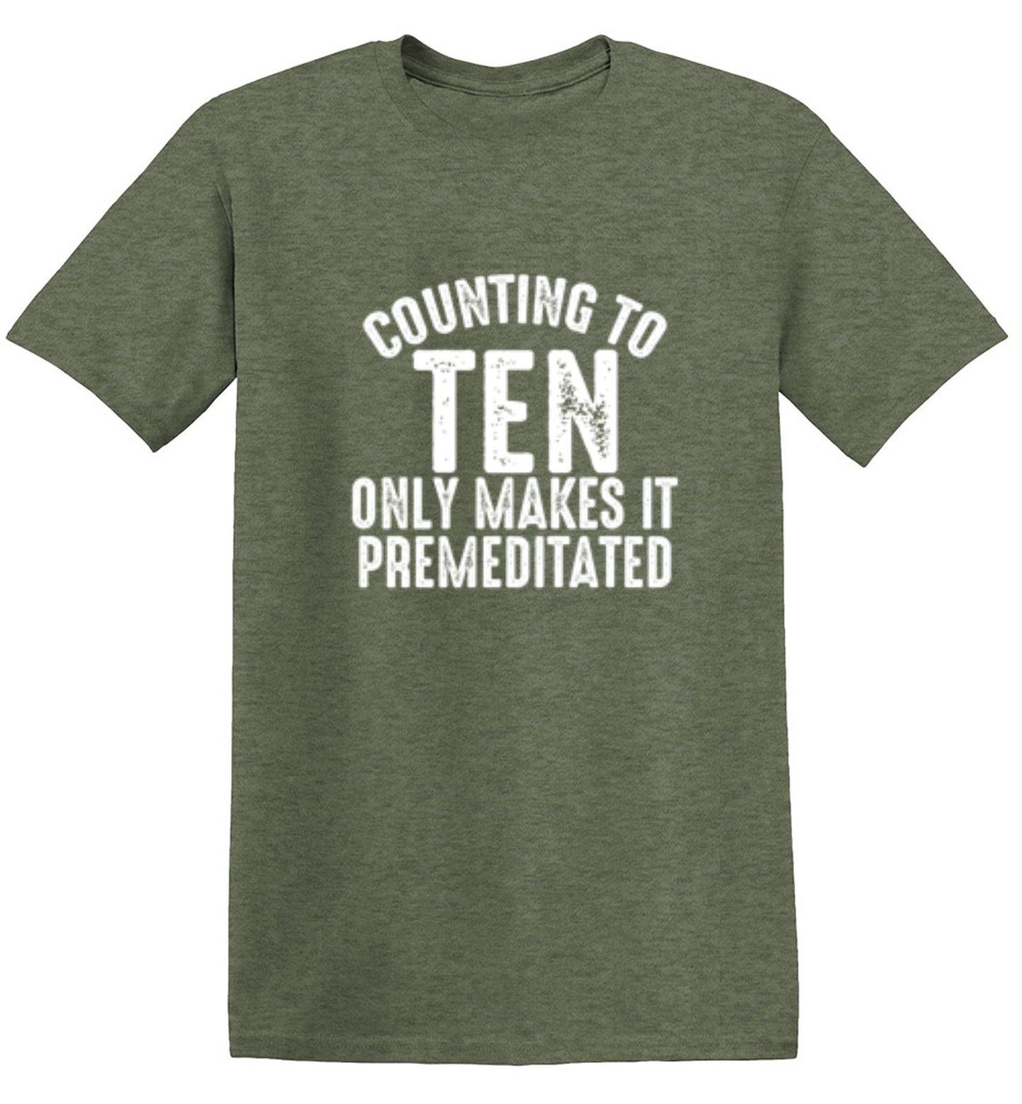 Funny T-Shirts design "Counting To Ten Only Makes It Premeditated T-Shirt"