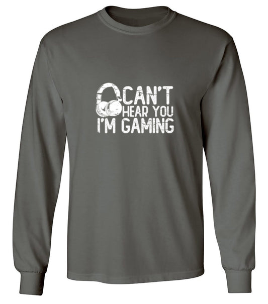 Funny T-Shirts design "Can't Hear You I'm Gaming T-Shirt - Long Sleeve"