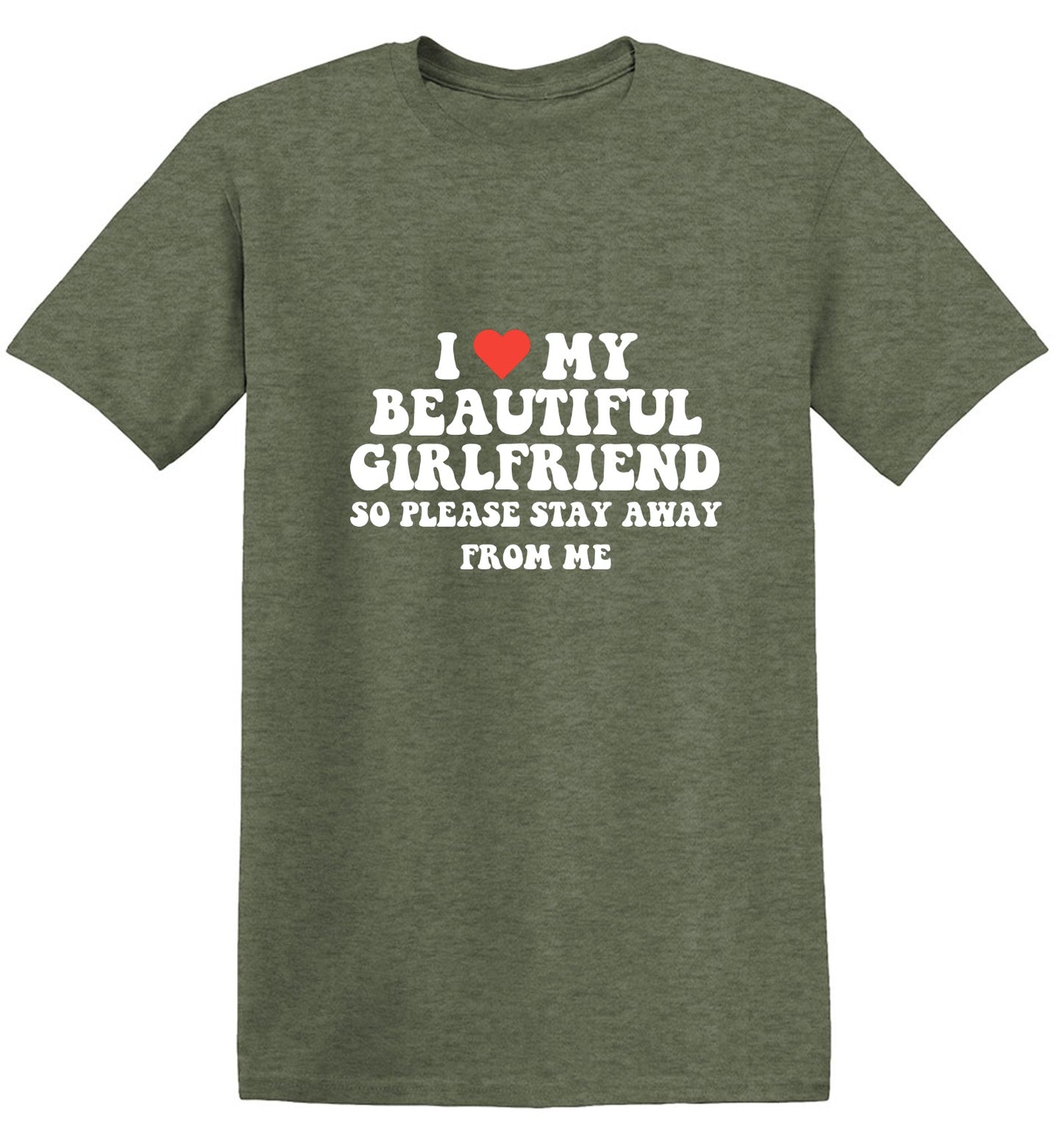 Funny T-Shirts design "I Love My Beautiful Girlfriend So Please Stay Away From Me T-Shirt"