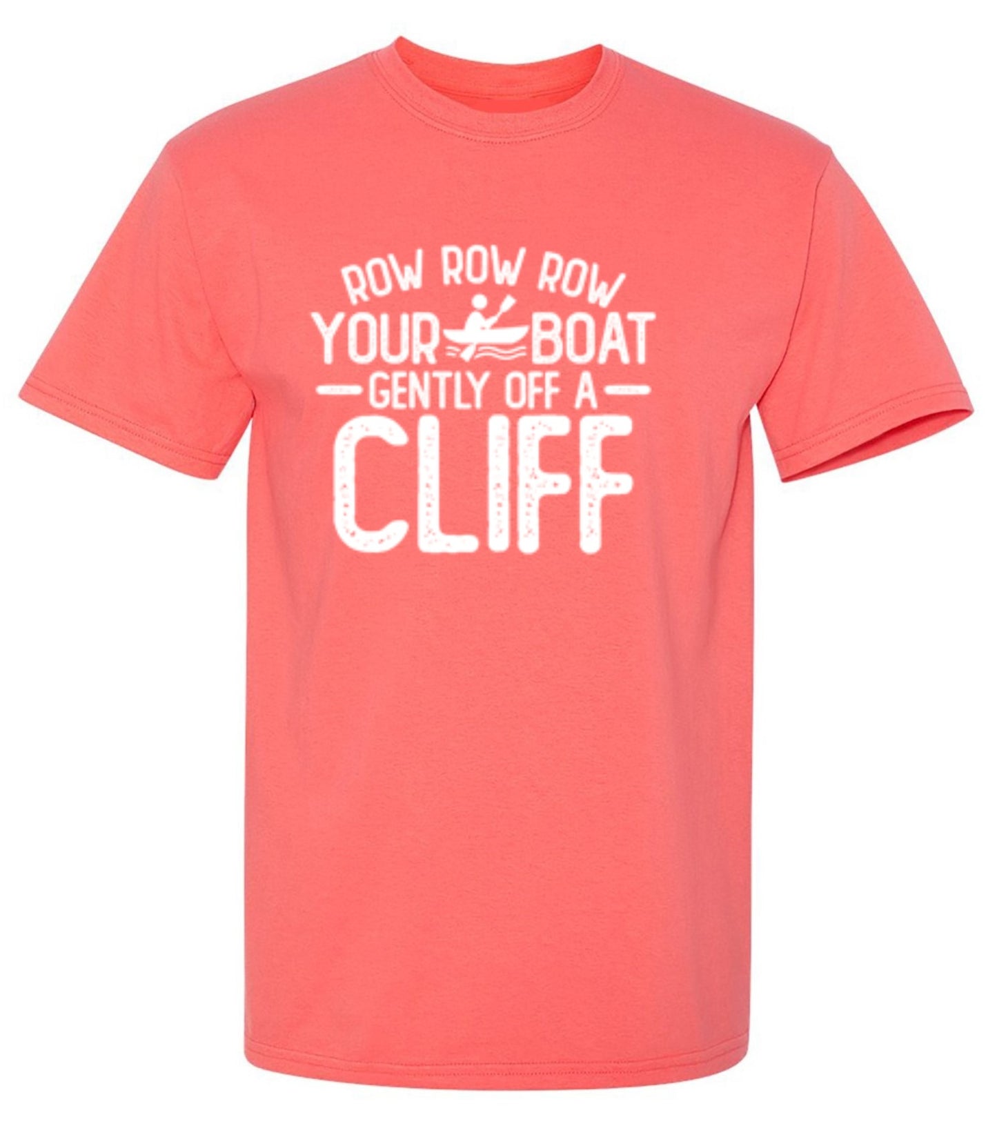 Funny T-Shirts design "Row Row Row Your Boat Gently Off A Cliff"