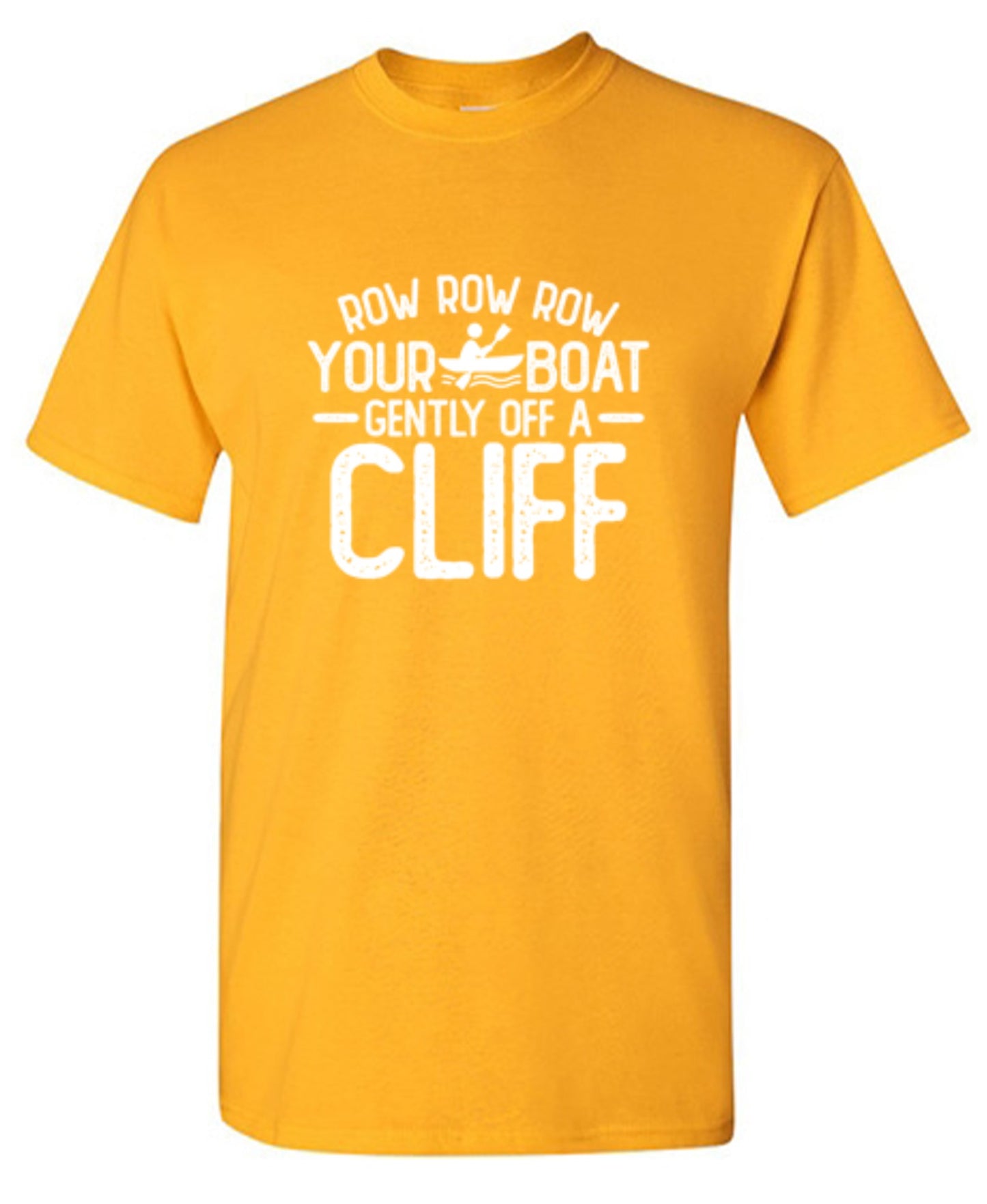 Funny T-Shirts design "Row Row Row Your Boat Gently Off A Cliff"