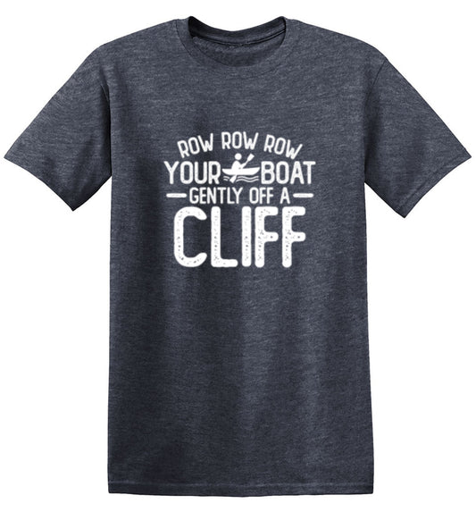 Funny T-Shirts design "Row Row Row Your Boat Gently Off A Cliff"