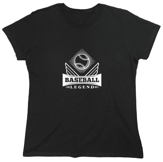Funny T-Shirts design "Baseball Legend T-Shirt - Womens"