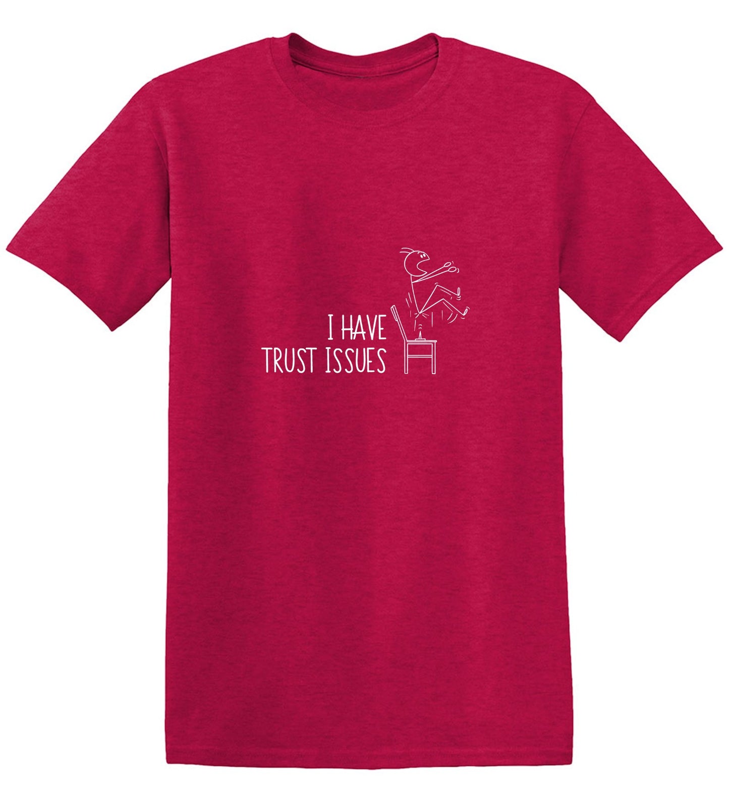 Funny T-Shirts design "I have Trust Issues T Shirt"