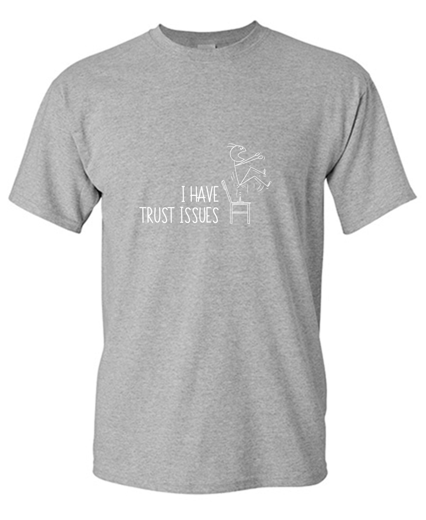Funny T-Shirts design "I have Trust Issues T Shirt"