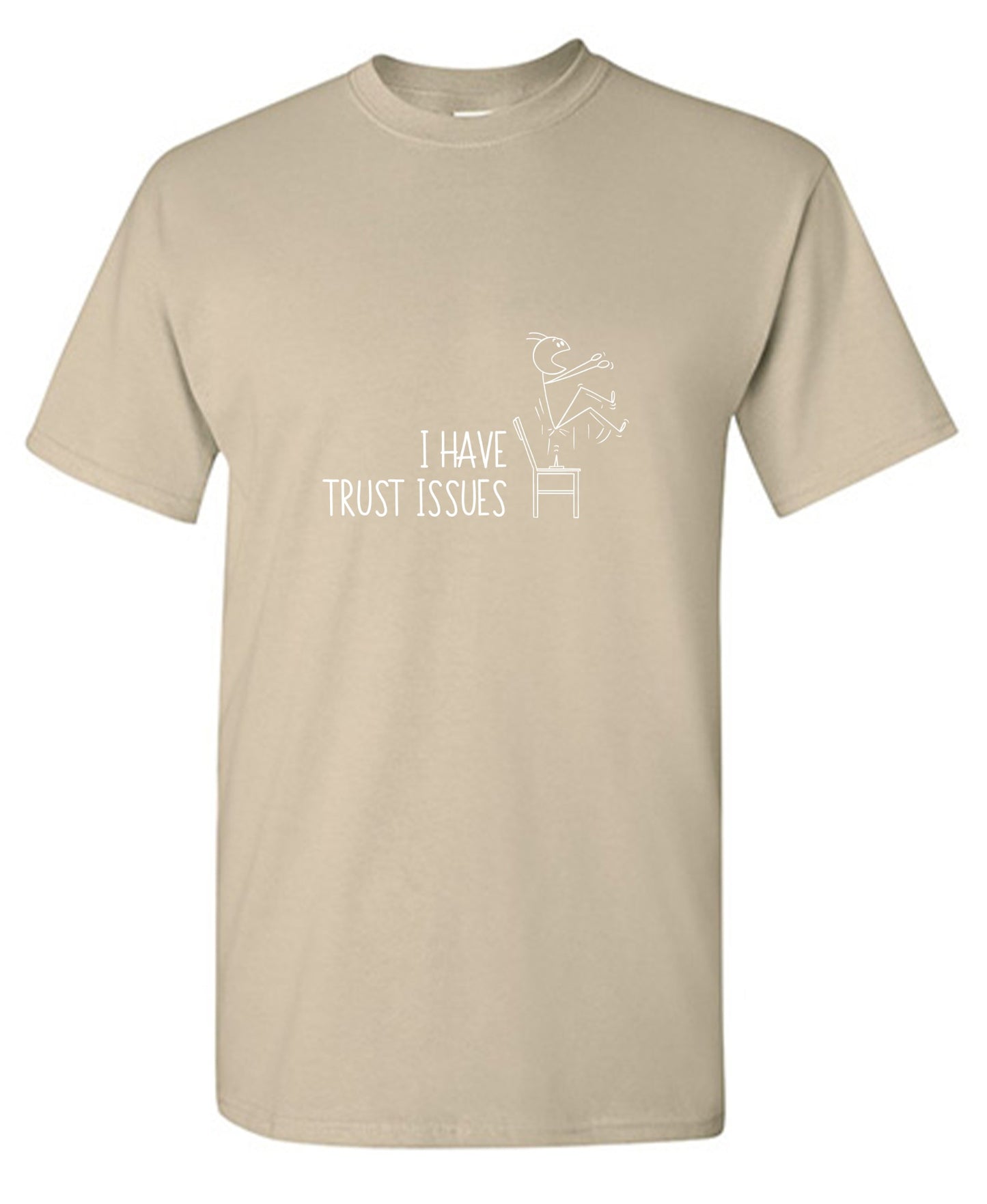 Funny T-Shirts design "I have Trust Issues T Shirt"