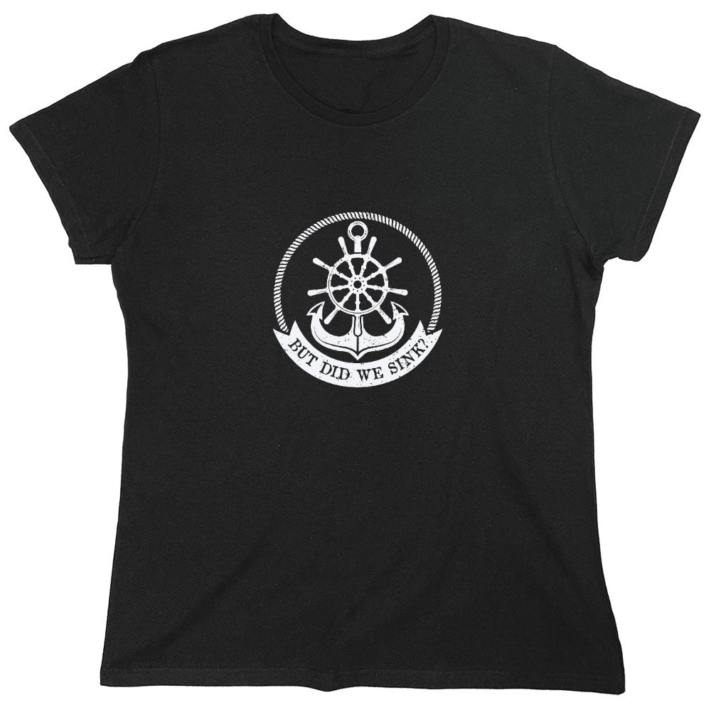 Funny T-Shirts design "But Did we Sink T-Shirt"