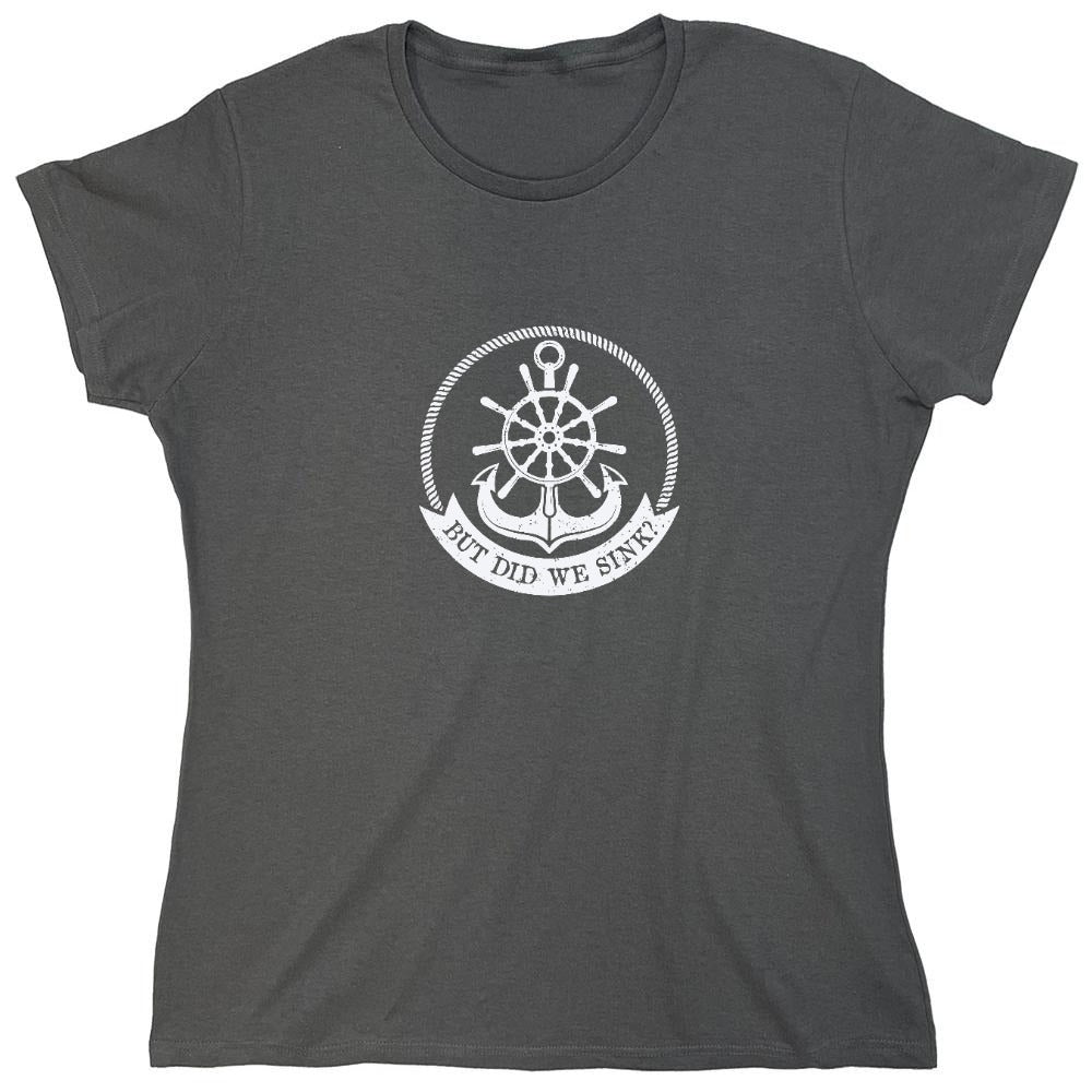 Funny T-Shirts design "But Did we Sink T-Shirt"