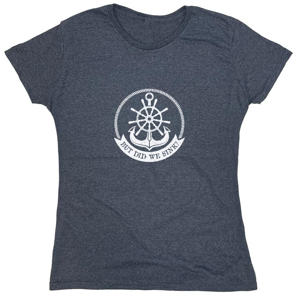 Funny T-Shirts design "But Did we Sink T-Shirt"