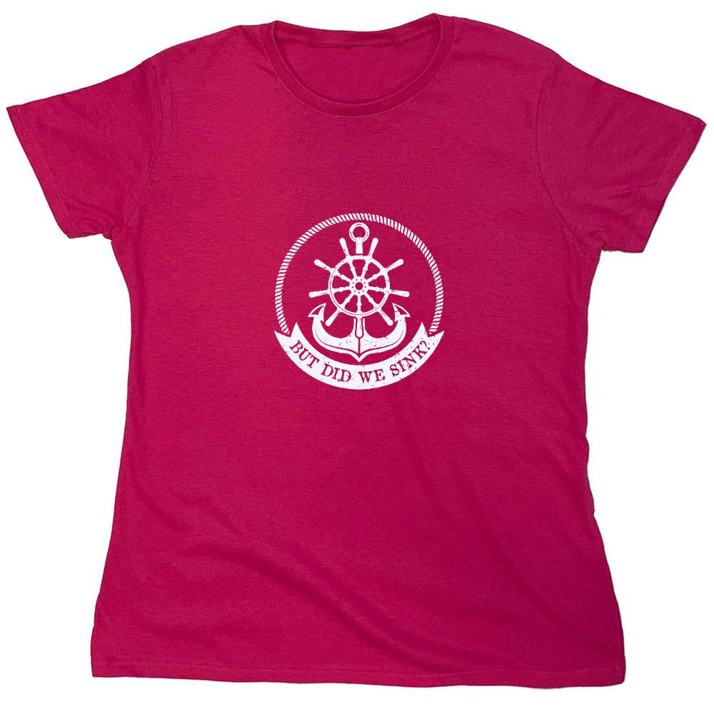 Funny T-Shirts design "But Did we Sink T-Shirt"