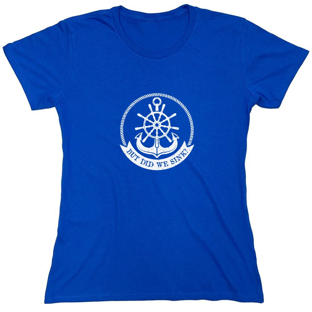 Funny T-Shirts design "But Did we Sink T-Shirt"
