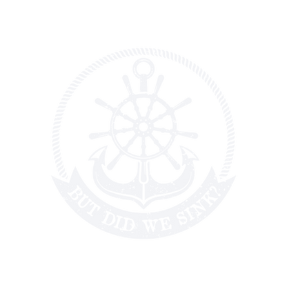 Funny T-Shirts design "But Did we Sink T-Shirt"