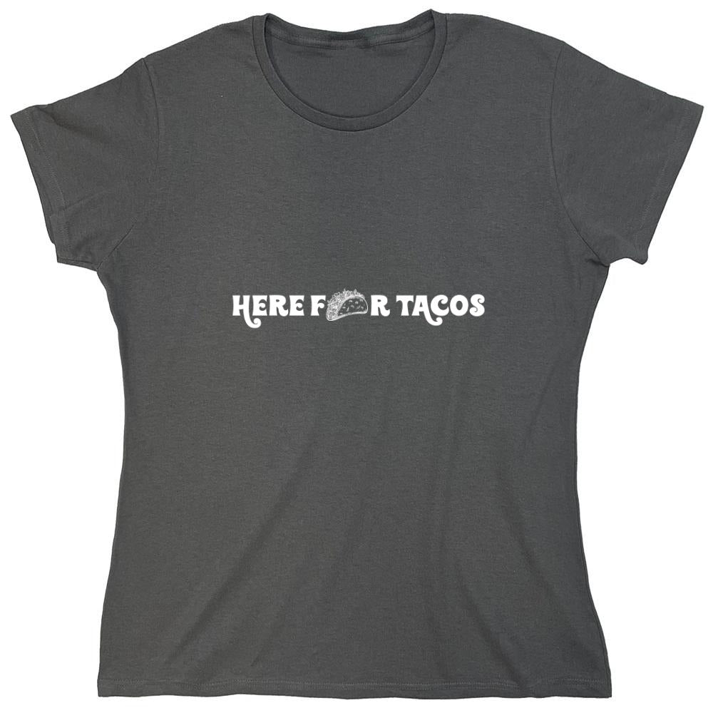 Funny T-Shirts design "Here For Tacos T-Shirt - Womens"