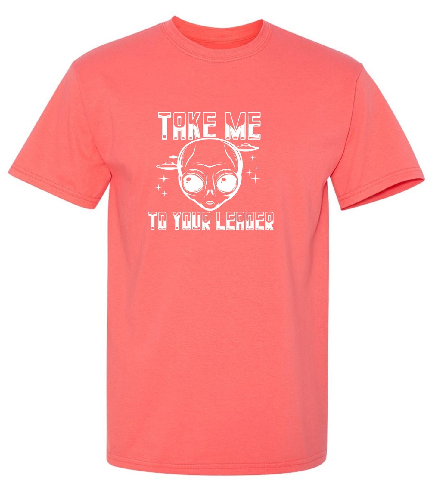 Funny T-Shirts design "Take Me To Your Leader T-Shirt - Tall Tee"