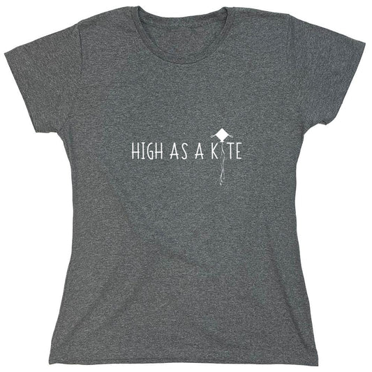 Funny T-Shirts design "High as a Kite T-Shirt - Womens"