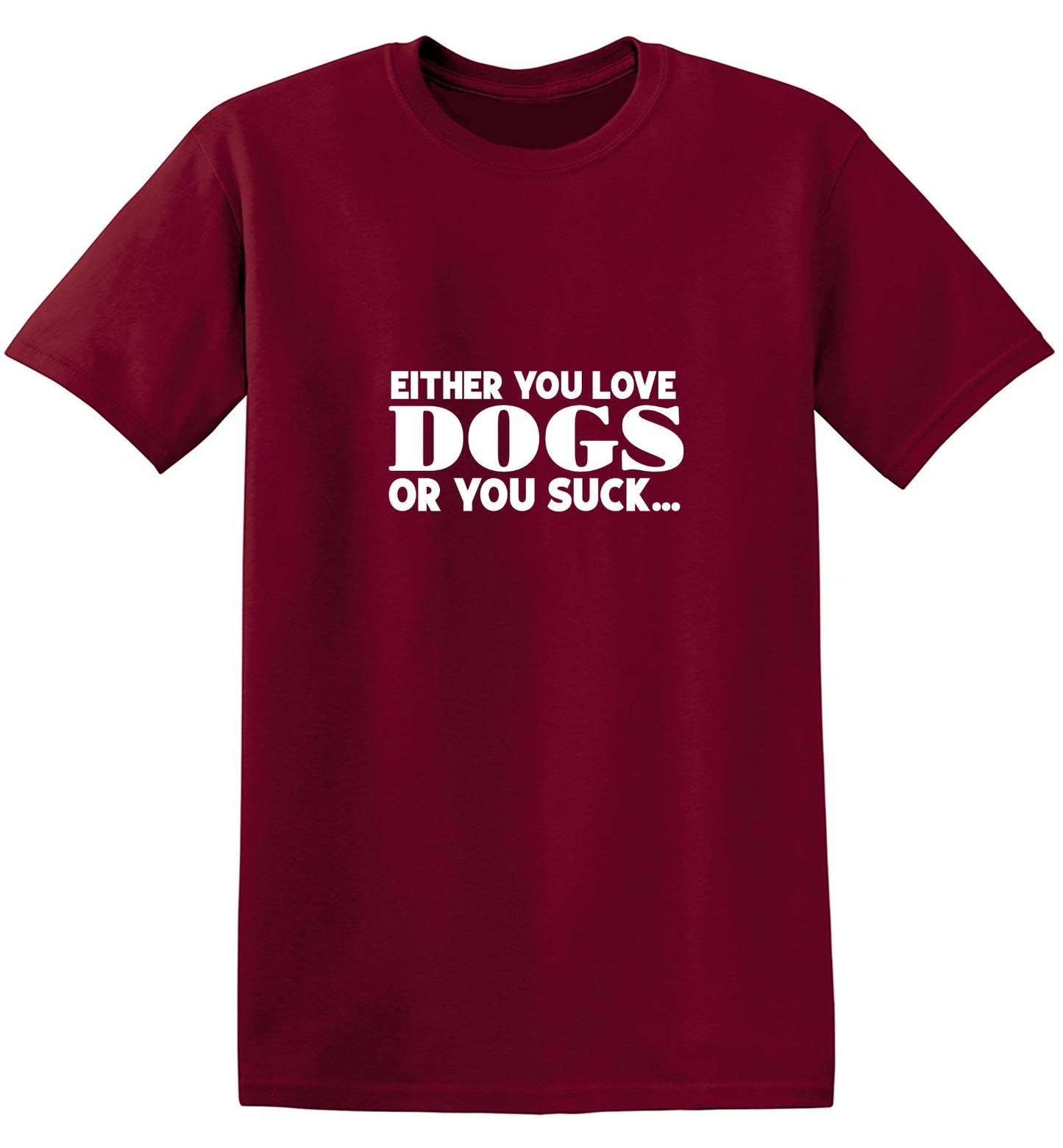 Funny T-Shirts design "Either You Love Dogs Or You Suck T-Shirt"