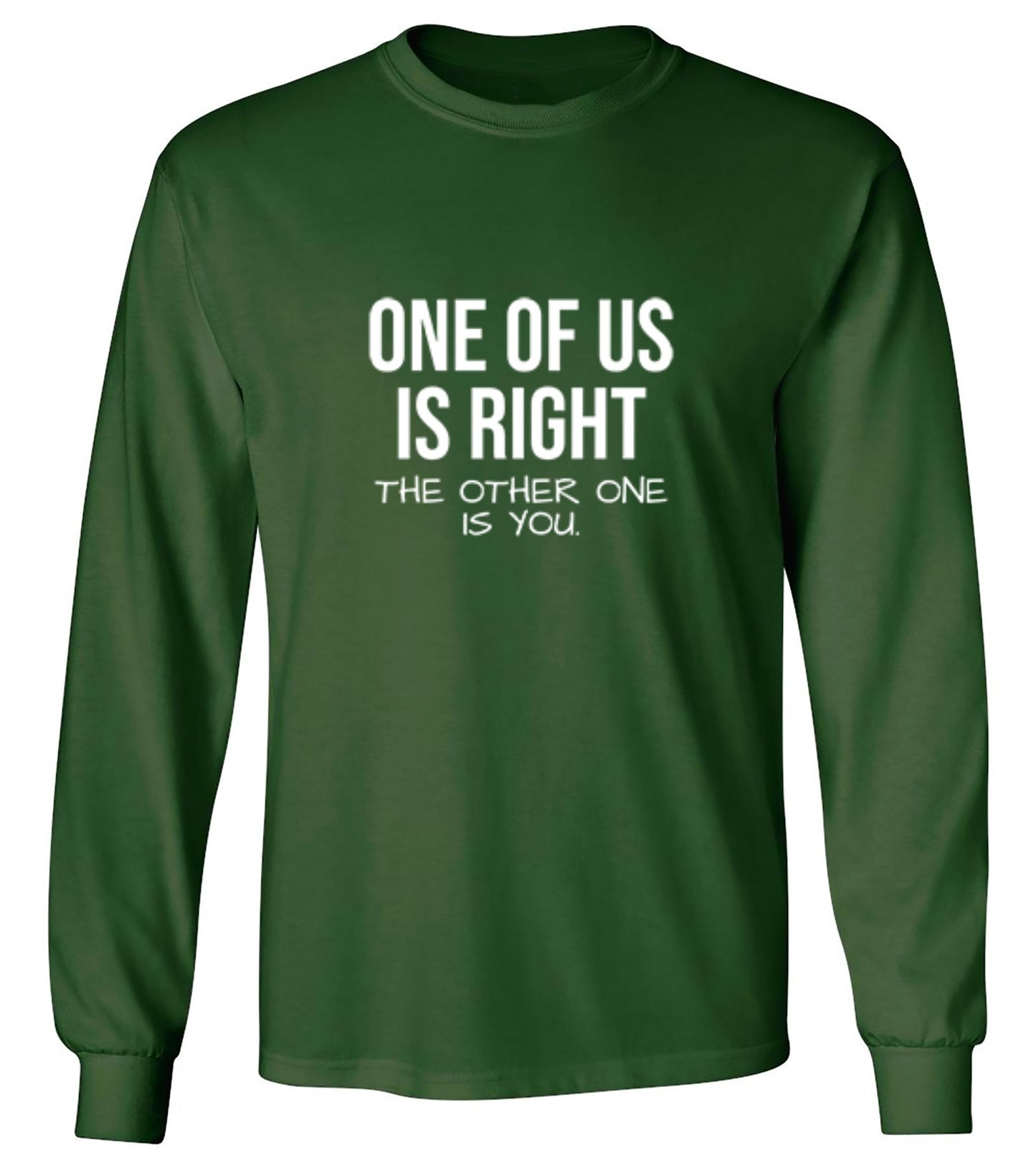 Funny T-Shirts design "One Of Us Is Right"