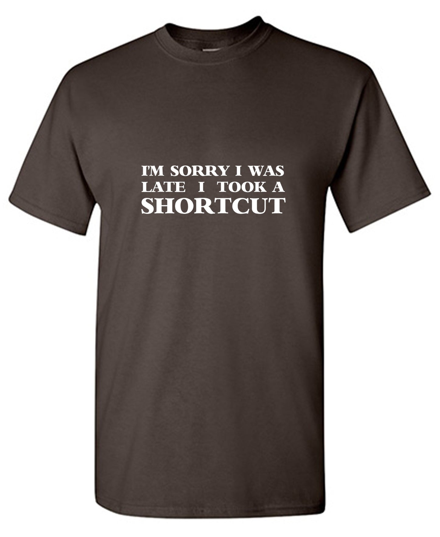 Funny T-Shirts design "I'm Sorry I Was Late I Took A Shortcut T-Shirt - Youth"