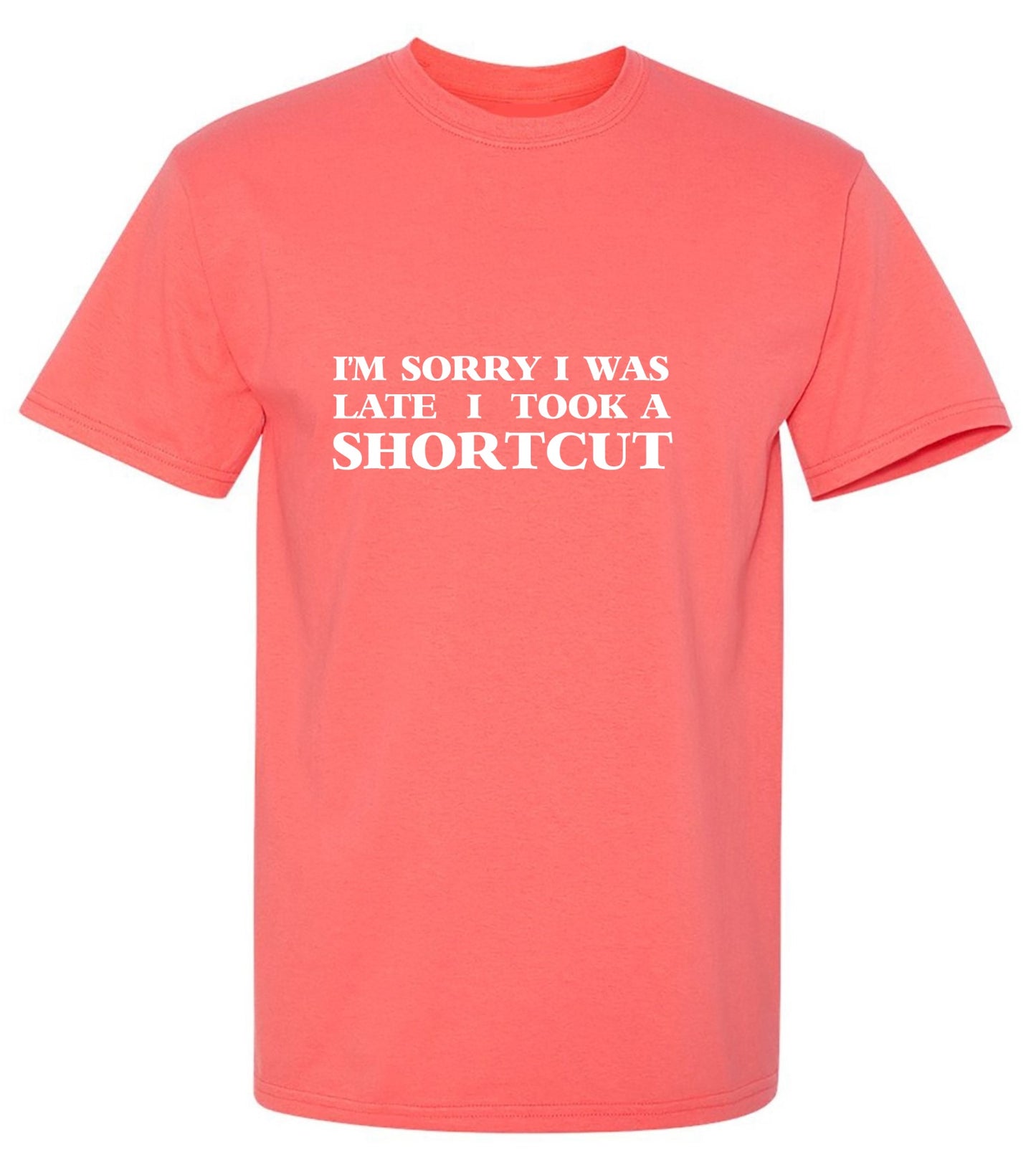 Funny T-Shirts design "I'm Sorry I Was Late I Took A Shortcut T-Shirt - Youth"