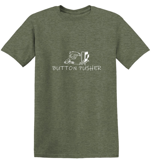 Funny T-Shirts design "Button Pusher T-Shirt"