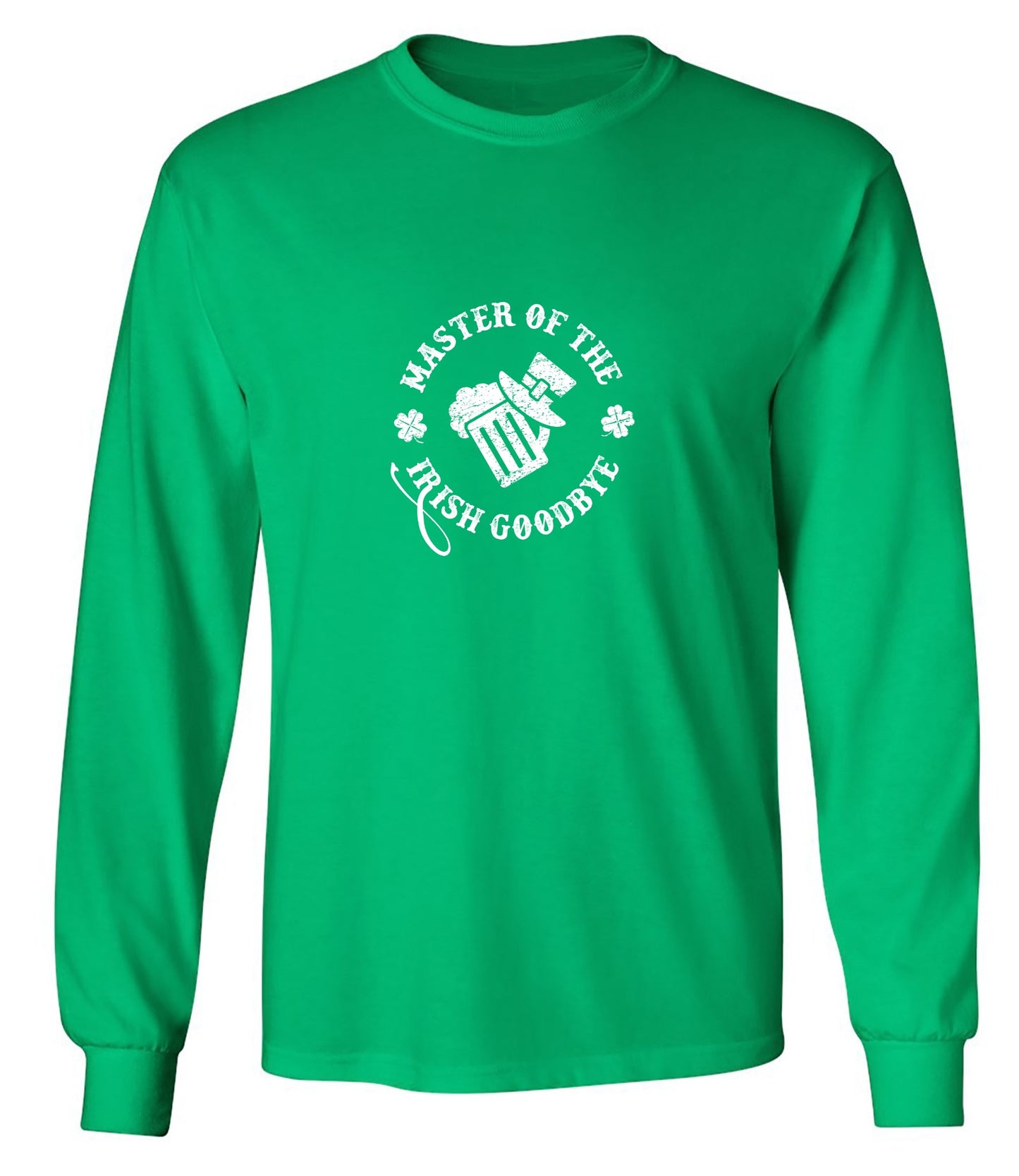 Funny T-Shirts design "Master of the Irish Goodbye T-Shirt - Long Sleeve"