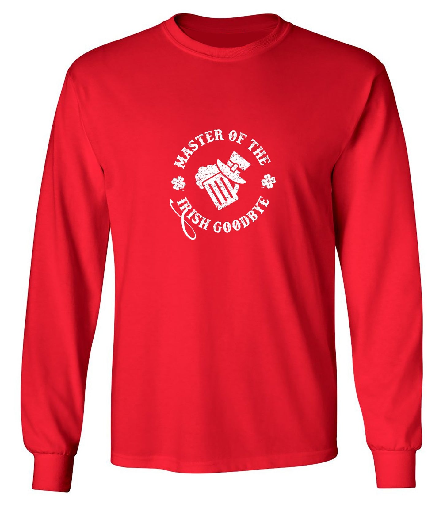 Funny T-Shirts design "Master of the Irish Goodbye T-Shirt - Long Sleeve"
