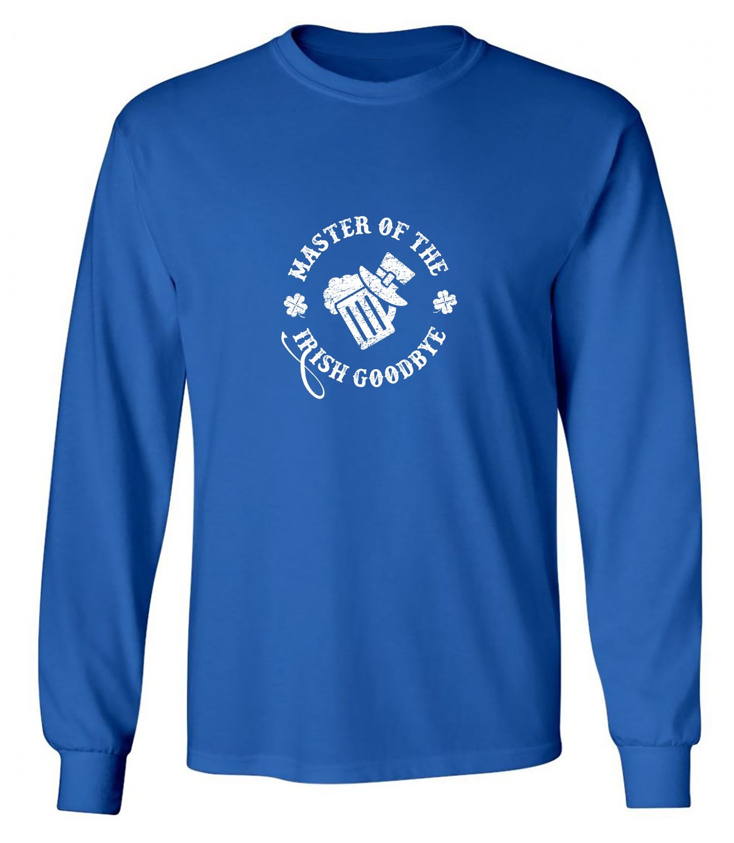 Funny T-Shirts design "Master of the Irish Goodbye T-Shirt - Long Sleeve"