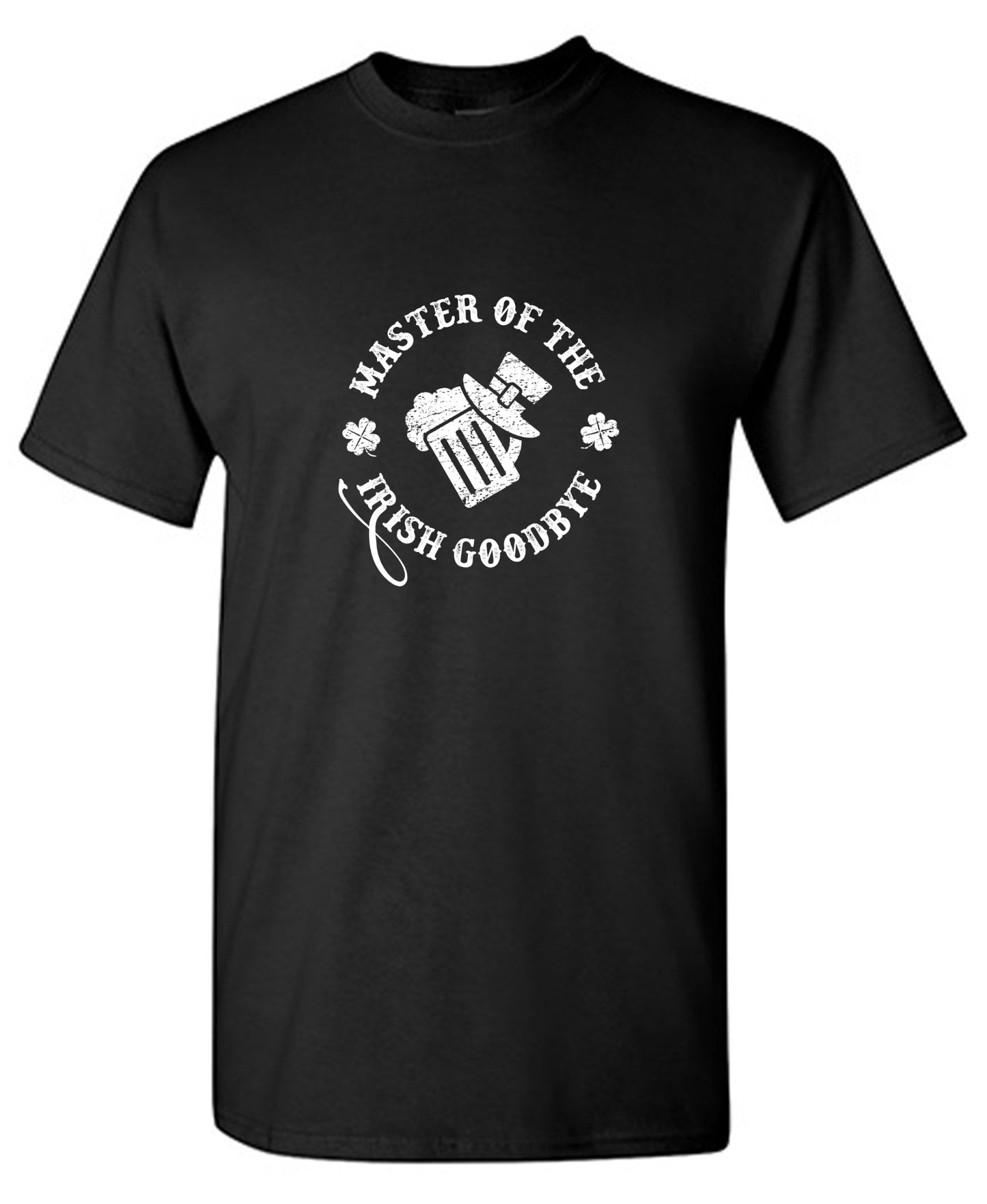 Funny T-Shirts design "Master of the Irish Goodbye T-Shirt"
