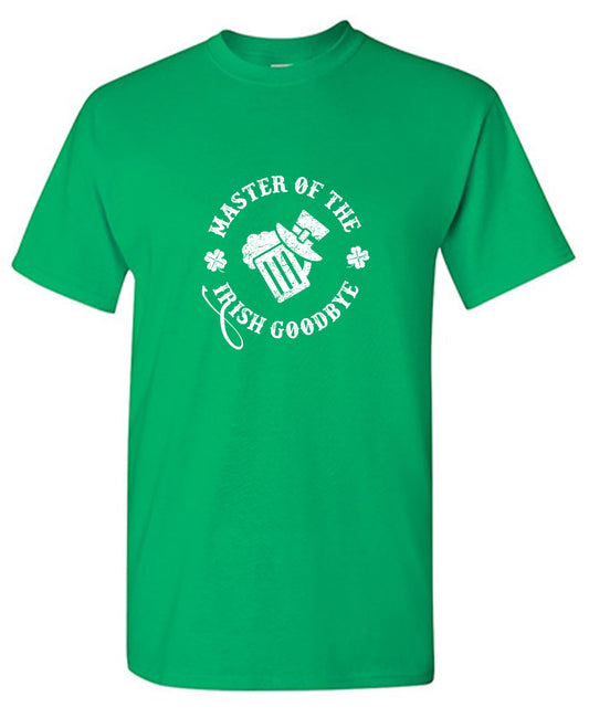 Funny T-Shirts design "Master of the Irish Goodbye T-Shirt"