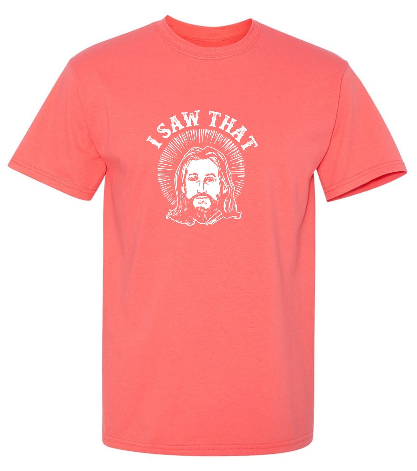 Funny T-Shirts design "I saw that, Jesus T-Shirt - Tall Tee"